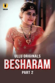 Besharam Part 2 (2025) S01 Hindi Ullu WEB-DL H264 AAC 1080p 720p 480p Download