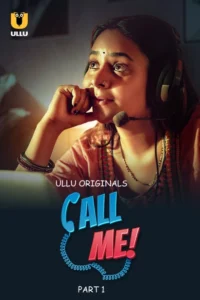 Call Me (2024) S01 Hindi Ullu WEB-DL H264 AAC 1080p 720p 480p Download