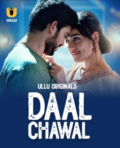 Daal Chawal Part 1 (2025) S01 Hindi Ullu WEB-DL H264 AAC 1080p 720p 480p Download