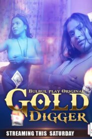 Gold Digger-Begin (2025) S01 Hindi BulBulPlay WEB-DL H264 AAC 1080p 720p 480p Download