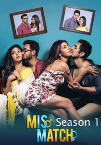 Mismatch (2018) S01 Bengali Hoichoi WEB-DL H264 AAC 1080p 720p 480p ESub