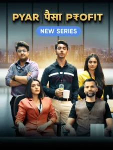 Pyar Paisa Profit (2025) S01 Hindi AMZN WEB-DL H264 AAC 1080p 720p 480p ESub
