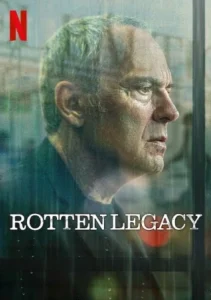 Rotten Legacy (2025) S01 Dual Audio [Hindi-English] NetFlix WEB-DL H264 AAC 1080p 720p 480p ESub