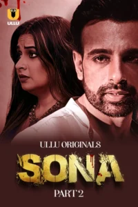 Sona (2024) S01 Hindi Ullu WEB-DL H264 AAC 1080p 720p 480p Download