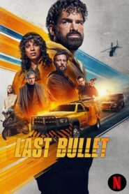 Last Bullet (2025) Dual Audio [Hindi-English] NetFlix WEB-DL H264 AAC 1080p 720p 480p ESub