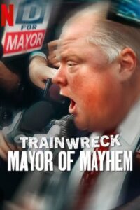 Trainwreck Mayor of Mayhem (2025) Dual Audio [Hindi-English] NetFlix WEB-DL H264 AAC 1080p 720p 480p ESub
