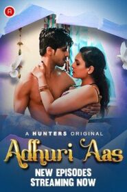 Adhuri Aas (2023) S01 Hindi Hunters WEB-DL H264 AAC 1080p 720p 480p Download