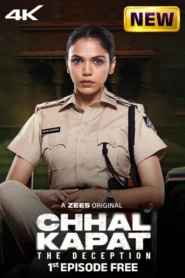Chhal Kapat The Deception (2025) S01 Hindi Zee5 WEB-DL H264 AAC 1080p 720p 480p ESub