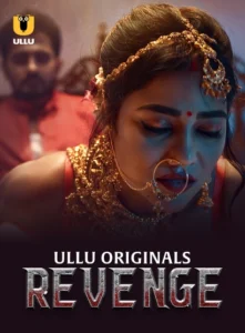 Revenge (2024) S01 Hindi Ullu WEBRip H264 AAC 1080p 720p 480p Download