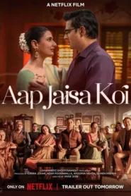Aap Jaisa Koi (2025) Hindi NetFlix WEB-DL H264 AAC 4K 1080p 720p 480p ESub