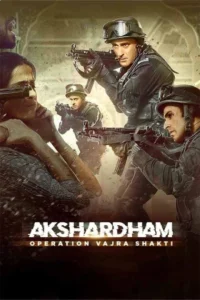 Akshardham Operation Vajra Shakti (2025) Hindi AMZN WEB-DL H264 AAC 1080p 720p 480p ESub