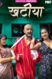 Khatiya (2025) S01E04-06 Hindi Hulchul WEB-DL H264 AAC 1080p 720p 480p Download