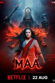 Maa (2025) Hindi NetFlix WEB-DL H264 AAC 4K 1080p 720p 480p ESub