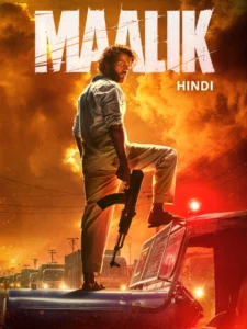Maalik (2025) Hindi Amazon WEB-DL H264 AAC 4K 1080p 720p 480p ESub