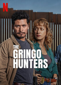 The Gringo Hunters (2025) S01 Dual Audio [Hindi ORG-English] NetFlix WEB-DL H264 AAC 1080p 720p 480p ESub