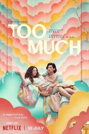 Too Much (2025) S01 Dual Audio [Hindi ORG-English] NetFlix WEB-DL H264 AAC 1080p 720p 480p ESub