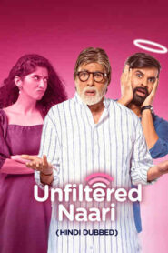 Unfiltered Naari (2025) Hindi Dubbed ORG SM WEB-DL H264 AAC 1080p 720p 480p Download