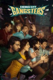 Chennai City Gangsters (2025) Tamil TK WEB-DL H264 AAC 4K 1080p 720p 480p ESub