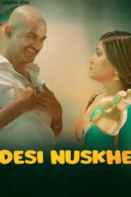 Desi Nuskhe (2025) S01 Hindi Showmart WEB-DL H264 AAC 1080p 720p 480p HC-ESub