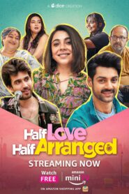 Half Love Half Arranged (2023) S01 Hindi AMZN WEB-DL H264 AAC 1080p 720p 480p Download