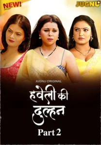 Haveli Ki Dulhan (2025) S01E04-07 Hindi Jugnu WEB-DL H264 AAC 1080p 720p 480p Download