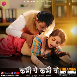 Kabhi Yeh Kabhi Woh (2023) S01 Hindi PrimePlay WEB-DL H264 AAC 1080p 720p 480p Download