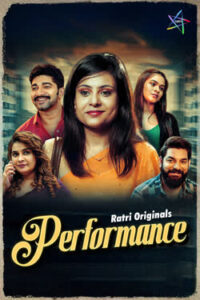 Performance (2025) S01E01-04 Hindi Ratri WEB-DL H264 AAC 1080p 720p 480p Download
