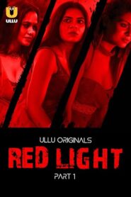 Red Light (2024) S01 Hindi Ullu WEB-DL H264 AAC 1080p 720p 480p Download