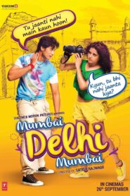 Mumbai Delhi Mumbai (2014) Hindi WEB-DL H264 AAC 1080p 720p 480p ESub