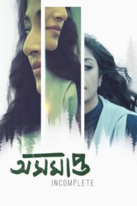 Asamapta (2016) Bengali Netflix WEB-DL H264 AAC 1080p 720p 480p Download
