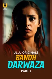 Bandh Darwaza Part 1 (2025) S01 Hindi Ullu WEB-DL H264 AAC 1080p 720p 480p Download
