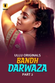 Bandh Darwaza Part 2 (2025) S01 Hindi Ullu WEB-DL H264 AAC 1080p 720p 480p Download