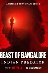 Beast of Bangalore: Indian Predator (2022) S01 Hindi Netflix WEB-DL H264 AAC 1080p 720p 480p Download