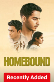 Homebound (2025) Hindi NetFlix WEB-DL H264 AAC 1080p 720p 480p ESub