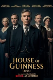 House of Guinness (2025) S01 Dual Audio [Hindi ORG-English] NetFlix WEB-DL H264 AAC 1080p 720p 480p ESub