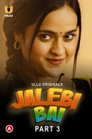 Jalebi Bai (2022) S01 Hindi Ullu WEB-DL H264 AAC 1080p 720p 480p Download