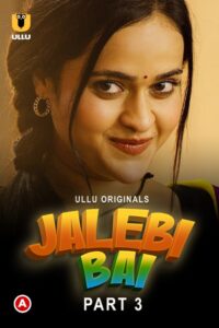 Jalebi Bai (2022) S01 Hindi Ullu WEB-DL H264 AAC 1080p 720p 480p Download
