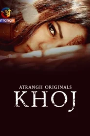 Khoj (2025) S01 Hindi Atrangii WEB-DL H264 AAC 1080p 720p 480p Download