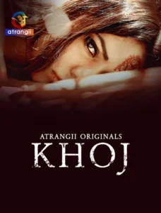 Khoj (2025) S01 Hindi Atrangii WEB-DL H264 AAC 1080p 720p 480p Download