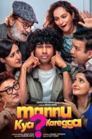 Mannu Kya Karegga (2025) Hindi HDTS H264 AAC 1080p 720p 480p Download