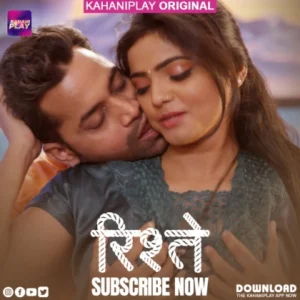 Rishtey (2025) S01 Hindi KahaniPlay WEB-DL H264 AAC 1080p 720p 480p Download