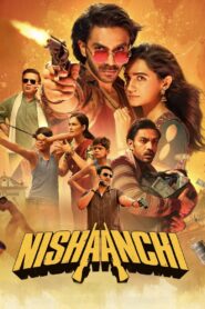 Nishaanchi (2025) Hindi Amazon WEB-DL H264 AAC 4K 1080p 720p 480p ESub