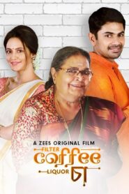 Filter Coffee Liquor Chaa (2019) Bengali Zee5 WEB-DL H264 AAC 1080p 720p 480p ESub