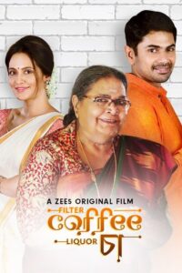 Filter Coffee Liquor Chaa (2019) Bengali Zee5 WEB-DL H264 AAC 1080p 720p 480p ESub