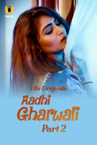 Aadhi Gharwali Part 2 (2025) S01 Hindi Ullu WEB-DL H264 AAC 1080p 720p 480p Download