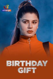 Birthday Gift (2025) S01 Hindi Atrangii WEB-DL H264 AAC 1080p 720p 480p Download