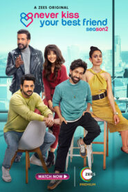 Never Kiss Your Best Friend (2022) S02 Hindi ZEE5 WEB-DL H264 AAC 1080p 720p 480p ESub