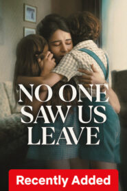 No One Saw Us Leave (2025) S01 Dual Audio [Hindi ORG-Spanish] NetFlix WEB-DL H264 AAC 1080p 720p 480p ESub