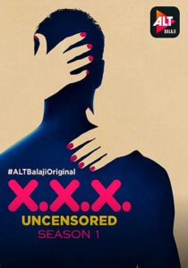 XXX: Uncensored (2018) Hindi S01 Alt WEB-DL 1080p 720p 480p Download