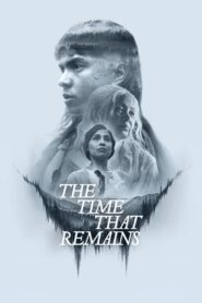 The Time That Remains (2025) Dual Audio [Hindi ORG-English] NetFlix WEB-DL H264 AAC 1080p 720p 480p ESub
